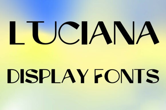 Luciana: The Modern Display Font for Visual Impact