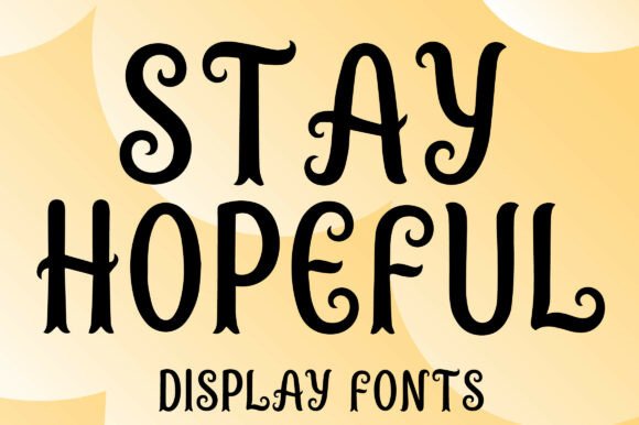 Stay Hopeful: A Whimsical Font for Heartfelt Design